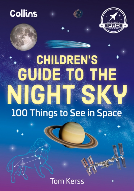 Children’s Guide to the Night Sky : 100 Things to See in Space, Paperback / softback Book