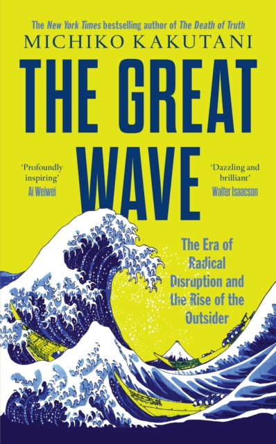The Great Wave : The Era of Radical Disruption and the Rise of the Outsider, EPUB eBook