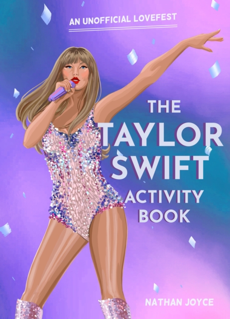 The Taylor Swift Activity Book : An Unofficial Lovefest, Paperback / softback Book