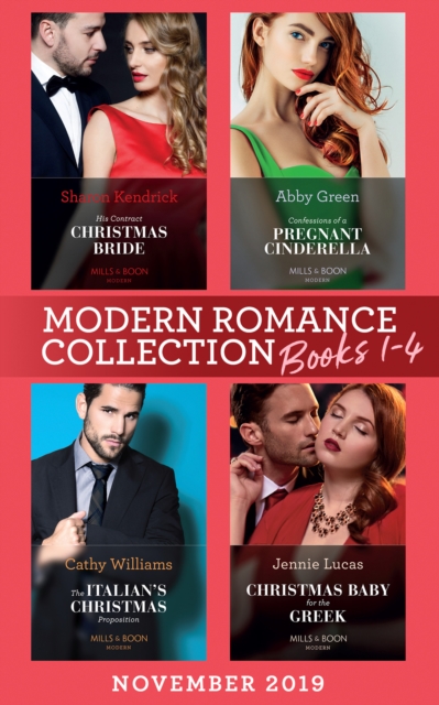 Modern Romance November 2019 Books 1-4 : His Contract Christmas Bride (Conveniently Wed!) / Confessions of a Pregnant Cinderella / the Italian's Christmas Proposition / Christmas Baby for the Greek, EPUB eBook