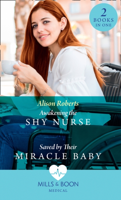Awakening The Shy Nurse / Saved By Their Miracle Baby : Awakening the Shy Nurse (Medics, Sisters, Brides) / Saved by Their Miracle Baby (Medics, Sisters, Brides), EPUB eBook
