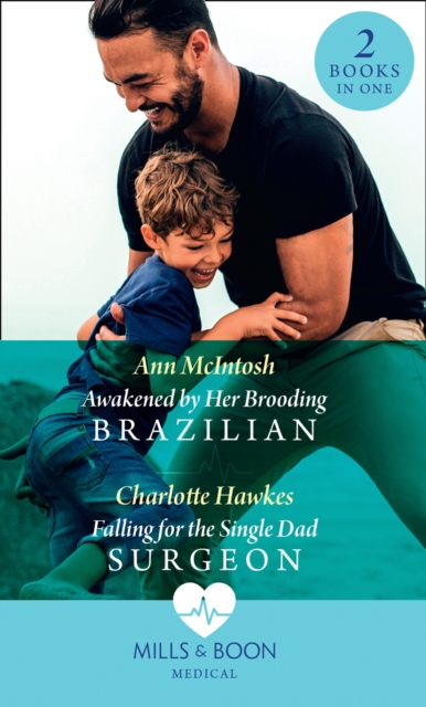 Awakened By Her Brooding Brazilian / Falling For The Single Dad Surgeon : Awakened by Her Brooding Brazilian (A Summer in Sao Paulo) / Falling for the Single Dad Surgeon (A Summer in Sao Paulo), EPUB eBook