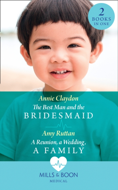 The Best Man And The Bridesmaid / A Reunion, A Wedding, A Family : The Best Man and the Bridesmaid / a Reunion, a Wedding, a Family, EPUB eBook