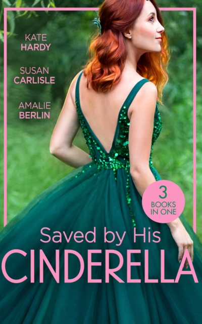 Saved By His Cinderella : Dr Cinderella's Midnight Fling / the Surgeon's Cinderella / the Prince's Cinderella Bride, EPUB eBook