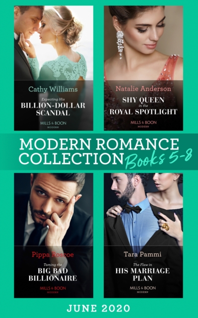 Modern Romance June 2020 Books 5-8 : Expecting His Billion-Dollar Scandal (Once Upon a Temptation) / Shy Queen in the Royal Spotlight / Taming the Big Bad Billionaire / the Flaw in His Marriage Plan, EPUB eBook
