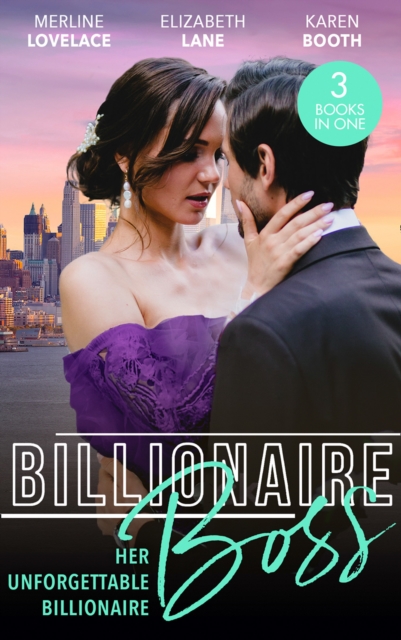 Billionaire Boss: Her Unforgettable Billionaire : The Paternity Proposition (Billionaires and Babies) / the Nanny's Secret / the Ten-Day Baby Takeover, EPUB eBook