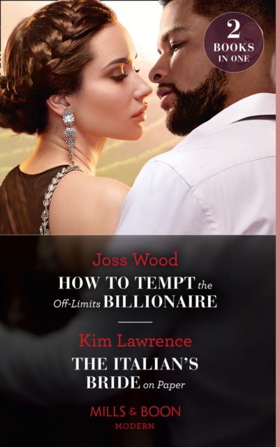 How To Tempt The Off-Limits Billionaire / The Italian's Bride On Paper : How to Tempt the off-Limits Billionaire (South Africa's Scandalous Billionaires) / the Italian's Bride on Paper, EPUB eBook