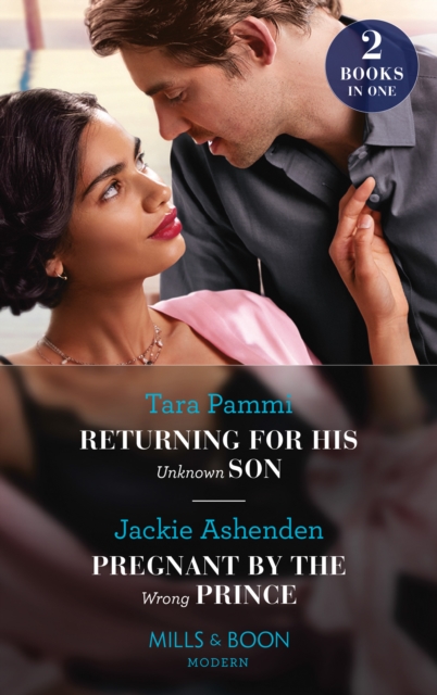 Returning For His Unknown Son / Pregnant By The Wrong Prince : Returning for His Unknown Son / Pregnant by the Wrong Prince (Pregnant Princesses), EPUB eBook