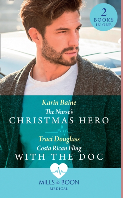 The Nurse's Christmas Hero / Costa Rican Fling With The Doc : The Nurse's Christmas Hero / Costa Rican Fling with the DOC, EPUB eBook