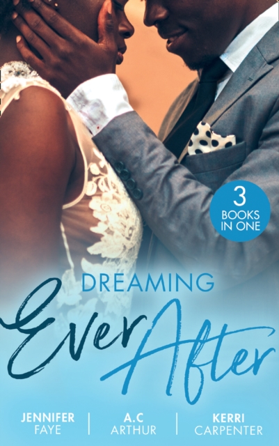 Dreaming Ever After : Safe in the Tycoon's Arms / One Perfect Moment / Bidding on the Bachelor, EPUB eBook