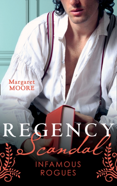 Regency Scandal: Infamous Rogues : Highland Heiress (Regency Highland) / Highland Rogue, London Miss, EPUB eBook