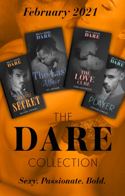 The Dare Collection February 2021 : The Last Affair (The Fabulous Golds) / The Love Cure / The Player / Our Little Secret, EPUB eBook