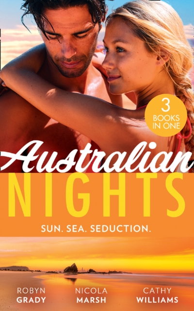 Australian Nights: Sun. Sea. Seduction. : Losing Control (the Hunter Pact) / Play Thing / Bought to Wear the Billionaire's Ring, EPUB eBook