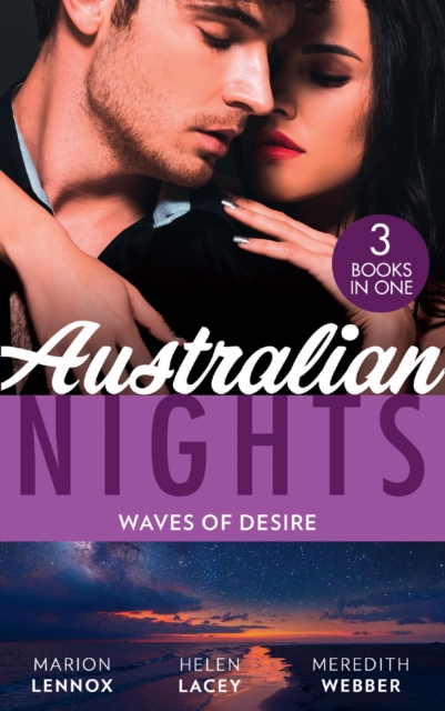 Australian Nights: Waves Of Desire : Waves of Temptation / Claiming His Brother's Baby / the One Man to Heal Her, EPUB eBook