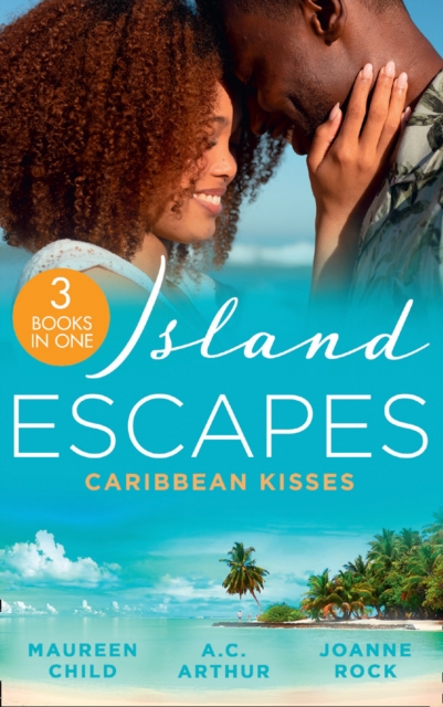 Island Escapes: Caribbean Kisses : Her Return to King's Bed (Kings of California) / to Marry a Prince / His Accidental Heir, EPUB eBook