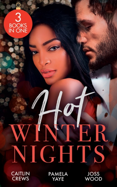Hot Winter Nights : Unwrapping the Castelli Secret (Secret Heirs of Billionaires) / Seduced by the Tycoon at Christmas / Hot Christmas Kisses, EPUB eBook