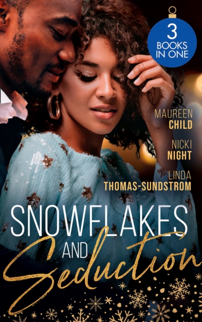 Snowflakes And Seduction : Maid Under the Mistletoe / Diamonds for the Holidays / the Boss's Mistletoe Maneuvers, EPUB eBook