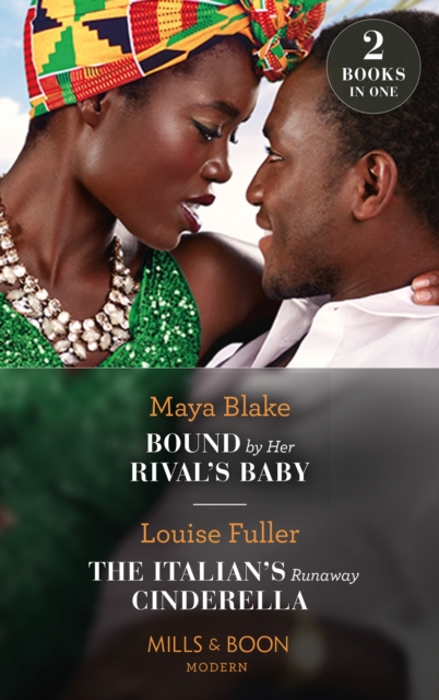 Bound By Her Rival's Baby / The Italian's Runaway Cinderella : Bound by Her Rival's Baby (Ghana's Most Eligible Billionaires) / the Italian's Runaway Cinderella, EPUB eBook