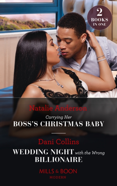 Carrying Her Boss's Christmas Baby / Wedding Night With The Wrong Billionaire : Carrying Her Boss's Christmas Baby (Billion-Dollar Christmas Confessions) / Wedding Night with the Wrong Billionaire (Fo, EPUB eBook