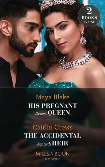 His Pregnant Desert Queen / The Accidental Accardi Heir : His Pregnant Desert Queen (Brothers of the Desert) / the Accidental Accardi Heir (the Outrageous Accardi Brothers), EPUB eBook