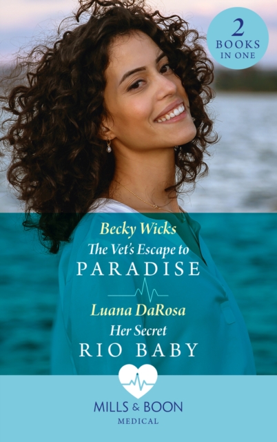 The Vet's Escape To Paradise / Her Secret Rio Baby : The Vet's Escape to Paradise / Her Secret Rio Baby, EPUB eBook