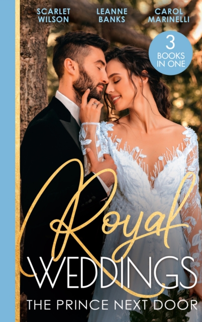 Royal Weddings: The Prince Next Door : The Doctor and the Princess / the Doctor Takes a Princess / Their Secret Royal Baby, EPUB eBook