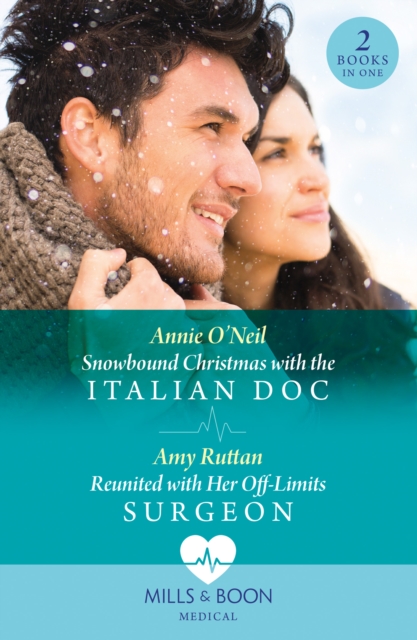 Snowbound Christmas With The Italian Doc / Reunited With Her Off-Limits Surgeon : Snowbound Christmas with the Italian DOC / Reunited with Her off-Limits Surgeon, EPUB eBook