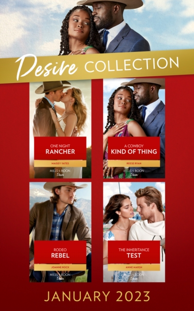 The Desire Collection January 2023 : One Night Rancher (the Carsons of Lone Rock) / a Cowboy Kind of Thing / Rodeo Rebel / the Inheritance Test, EPUB eBook