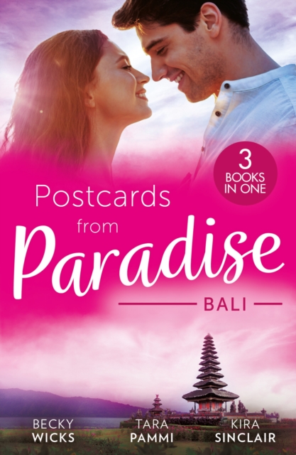 Postcards From Paradise: Bali : Enticed by Her Island Billionaire / the Man to be Reckoned with / the Sinner's Secret, EPUB eBook