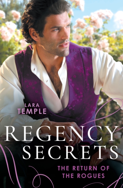 Regency Secrets: The Return Of The Rogues : The Return of the Disappearing Duke (the Return of the Rogues) / a Match for the Rebellious Earl, EPUB eBook