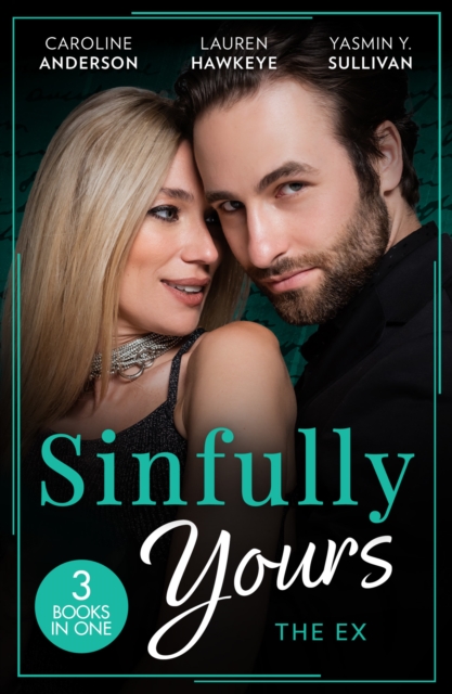Sinfully Yours: The Ex : The Fiancee He Can't Forget (the Legendary Walker Doctors) / Between the Lines / Return to Love, EPUB eBook