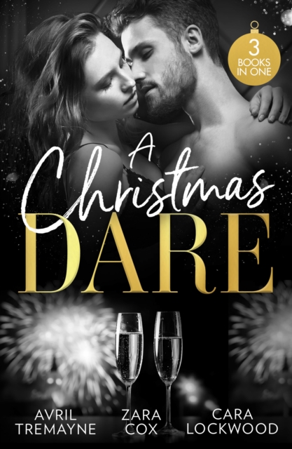 A Christmas Dare : Getting Naughty (Reunions) / Driving Him Wild / Double Dare You, EPUB eBook