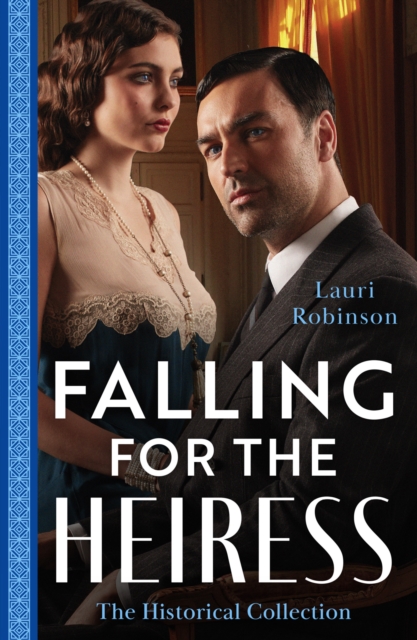 The Historical Collection: Falling For The Heiress : Marriage or Ruin for the Heiress (the Osterlund Saga) / the Heiress and the Baby Boom, EPUB eBook