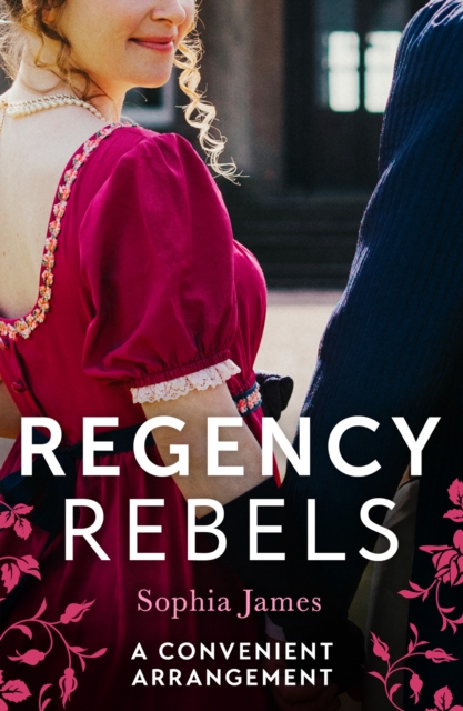 Regency Rebels: A Convenient Arrangement : Marriage Made in Money / Marriage Made in Shame, EPUB eBook