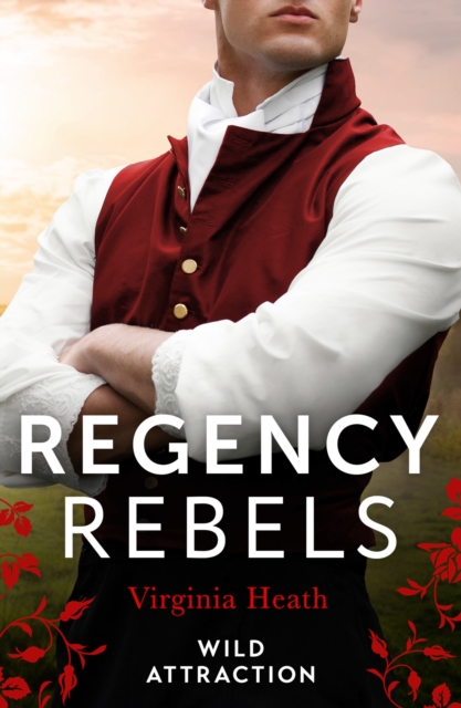 Regency Rebels: Wild Attraction : A Warriner to Tempt Her (the Wild Warriners) / a Warriner to Seduce Her, EPUB eBook