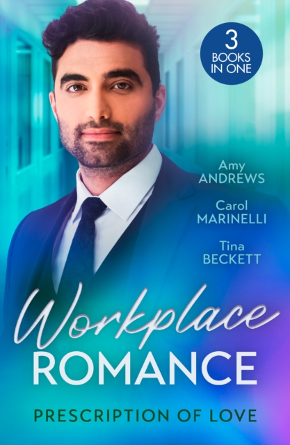 Workplace Romance: Prescription Of Love : Tempted by Mr off-Limits (Nurses in the City) / Seduced by the Sheikh Surgeon / One Hot Night with Dr Cardoza, EPUB eBook