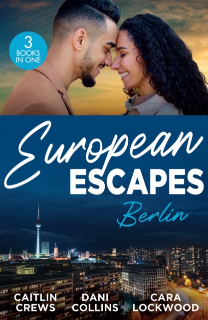 European Escapes: Berlin : Teach Me (Filthy Rich Billionaires) / Pursued by the Desert Prince / Masquerade, EPUB eBook