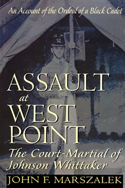 Assault at West Point, The Court Martial of Johnson Whittaker, Paperback / softback Book