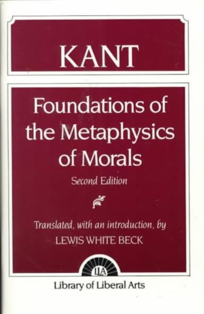 Immanuel Kant : Foundations of the Metaphysics of Morals, Paperback / softback Book