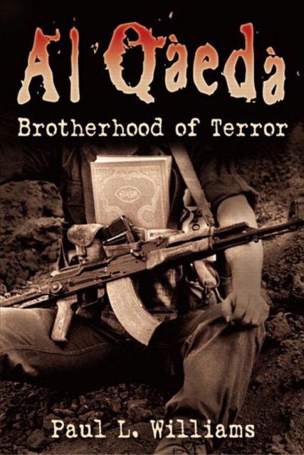 Al-Qaeda : Brotherhood of Terror, Paperback Book