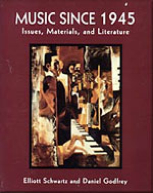 Music Since 1945 : Issues, Materials, Literature, Hardback Book
