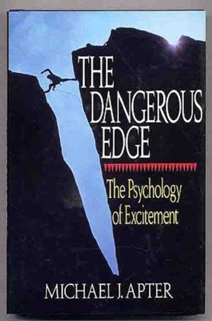 The Dangerous Edge : Psychology of Excitement, Hardback Book