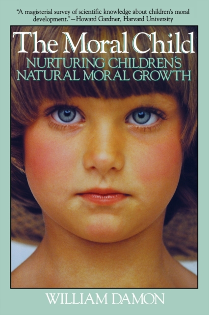 Moral Child : Nurturing Children's Natural Moral Growth, Paperback / softback Book