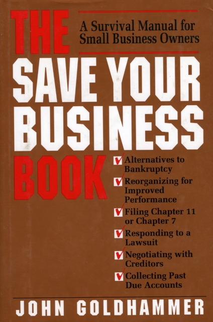 The Save Your Business Book : A Survival Manual for Small Business Owners, Hardback Book