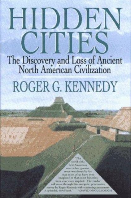 Hidden Cities : Discovery and Loss of Ancient American Civilizations, Hardback Book