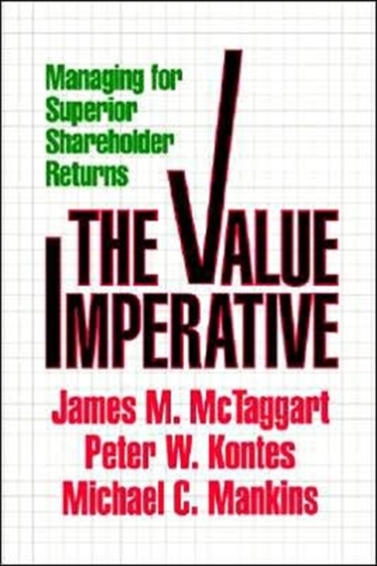Value Imperative : Managing for Superior Shareholder Returns, Hardback Book