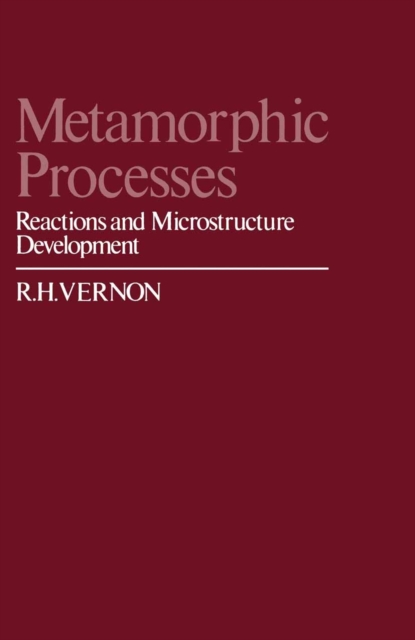 Metamorphic Processes : Reactions and Microstructure Development, Paperback / softback Book