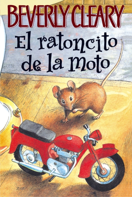El ratoncito de la moto : The Mouse and the Motorcycle (Spanish edition), Paperback Book