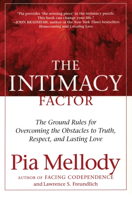 The Intimacy Factor : The Ground Rules for Overcoming the Obstacles to Truth, Respect, and Lasting Love, Paperback / softback Book