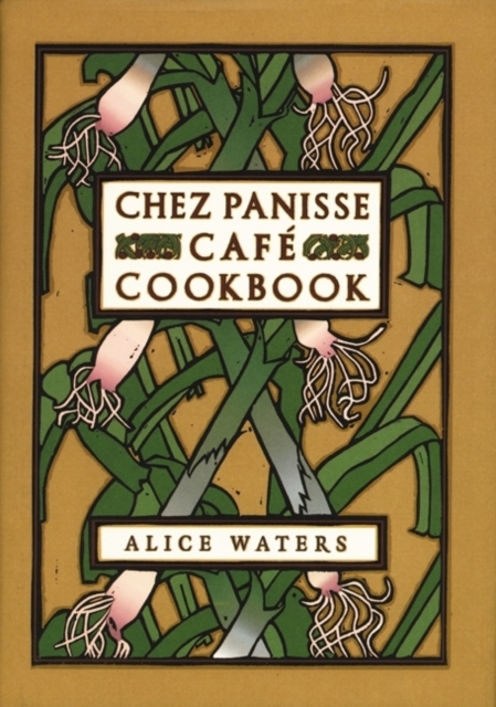 Chez Panisse Cafe Cookbook, Hardback Book